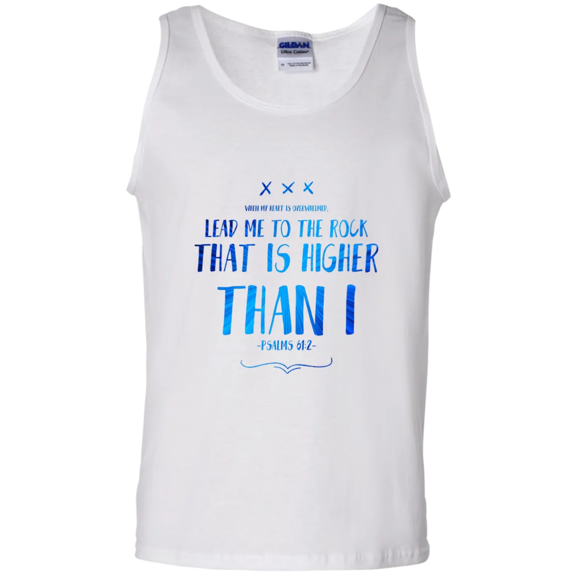 Bible Verse Men 100% Cotton Tank Top - Lead Me To The Rock That Is Higher Than I ~Psalm 61:2~ Design 11