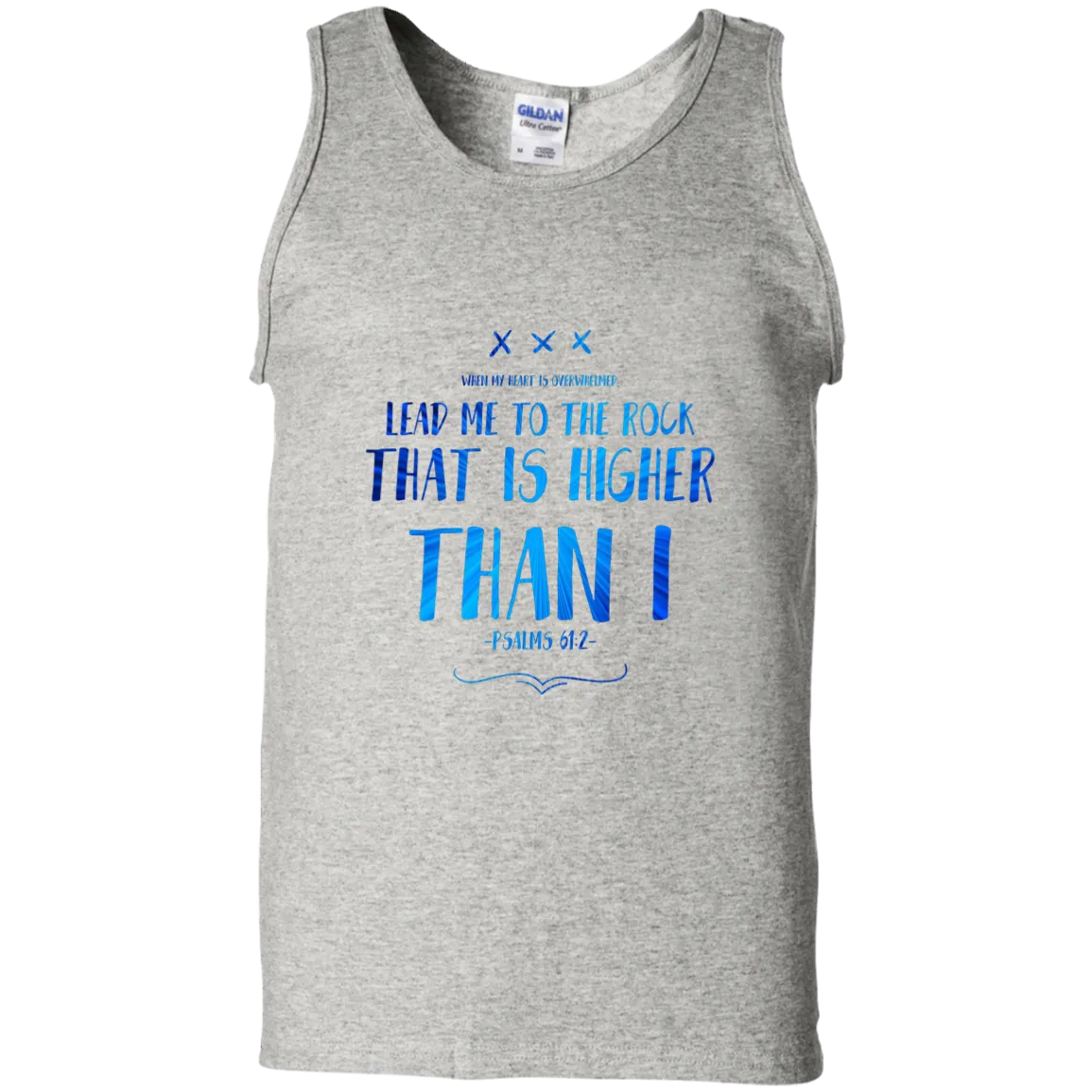 Bible Verse Men 100% Cotton Tank Top - Lead Me To The Rock That Is Higher Than I ~Psalm 61:2~ Design 11