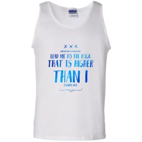 Bible Verse Men 100% Cotton Tank Top - Lead Me To The Rock That Is Higher Than I ~Psalm 61:2~ Design 11