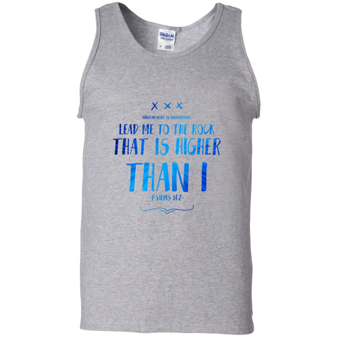 Bible Verse Men 100% Cotton Tank Top - Lead Me To The Rock That Is Higher Than I ~Psalm 61:2~ Design 11