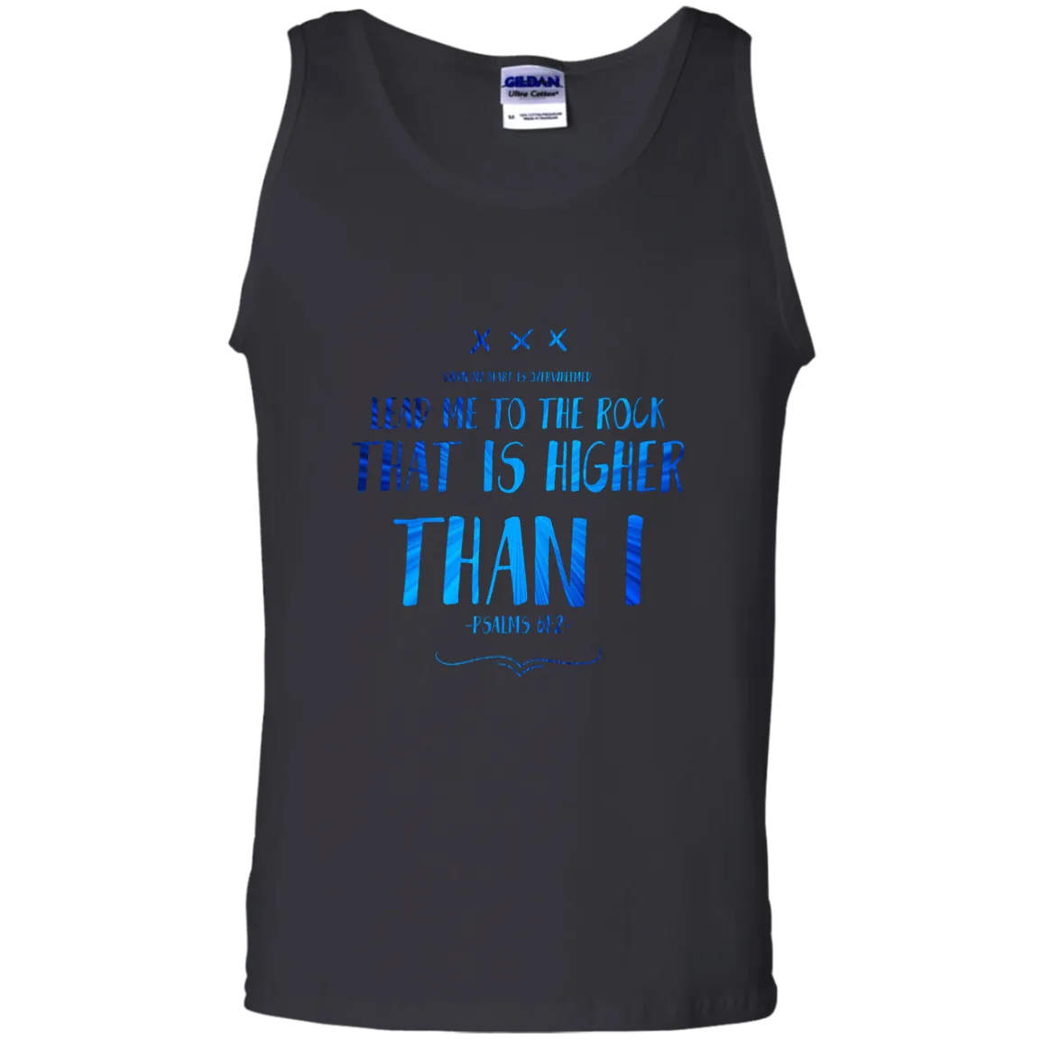 Bible Verse Men 100% Cotton Tank Top - Lead Me To The Rock That Is Higher Than I ~Psalm 61:2~ Design 11