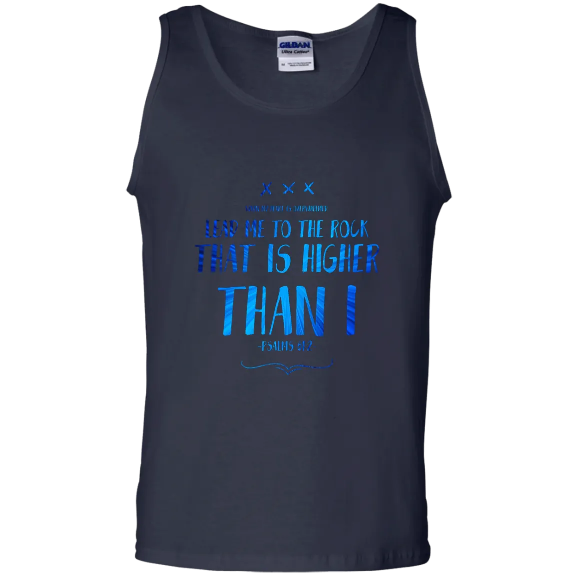 Bible Verse Men 100% Cotton Tank Top - Lead Me To The Rock That Is Higher Than I ~Psalm 61:2~ Design 11