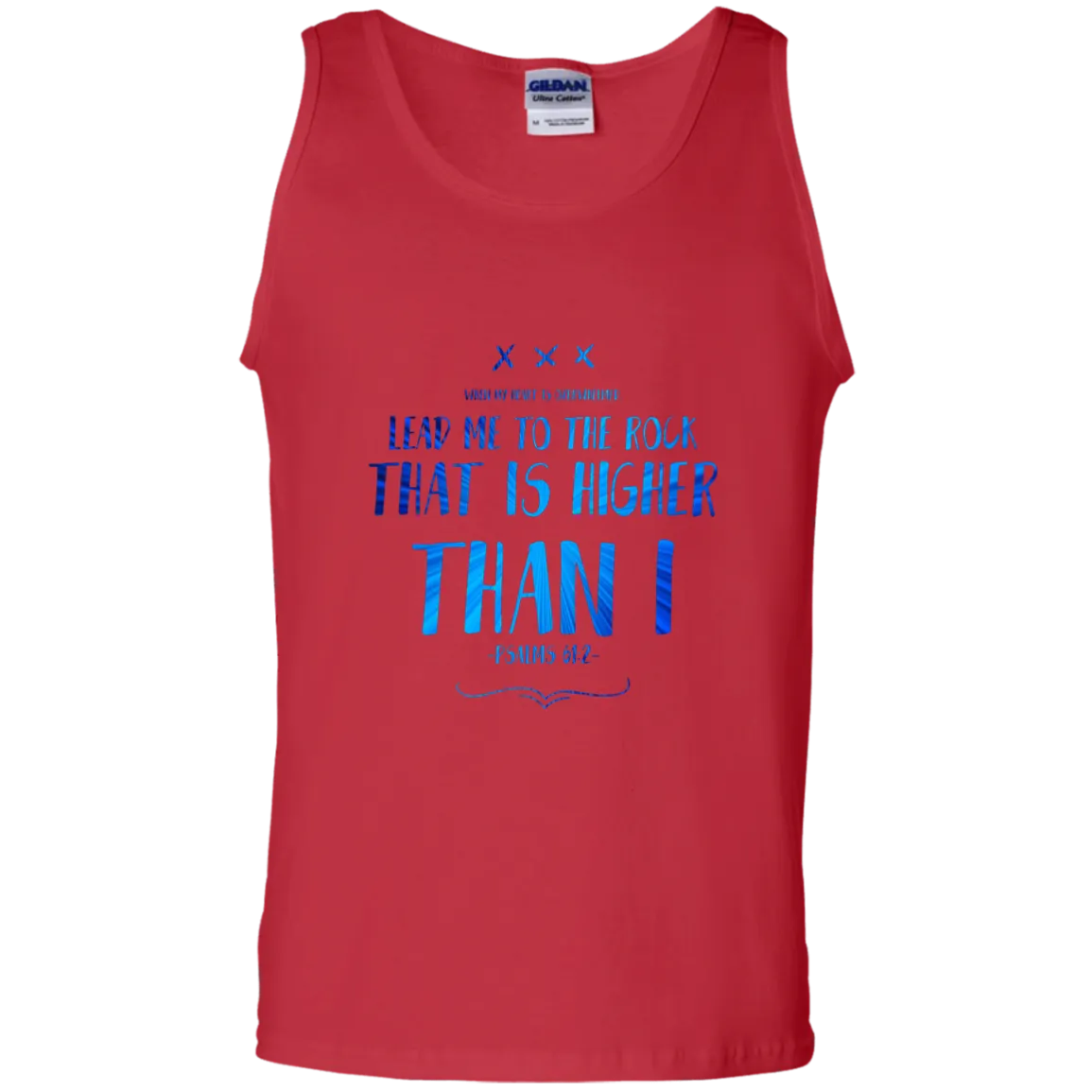 Bible Verse Men 100% Cotton Tank Top - Lead Me To The Rock That Is Higher Than I ~Psalm 61:2~ Design 11