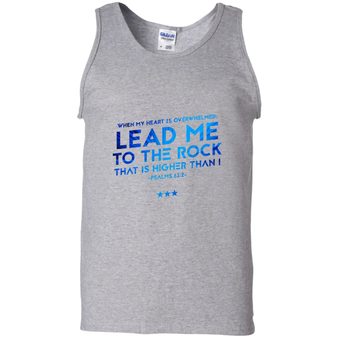 Bible Verse Men 100% Cotton Tank Top - Lead Me To The Rock That Is Higher Than I ~Psalm 61:2~ Design 12