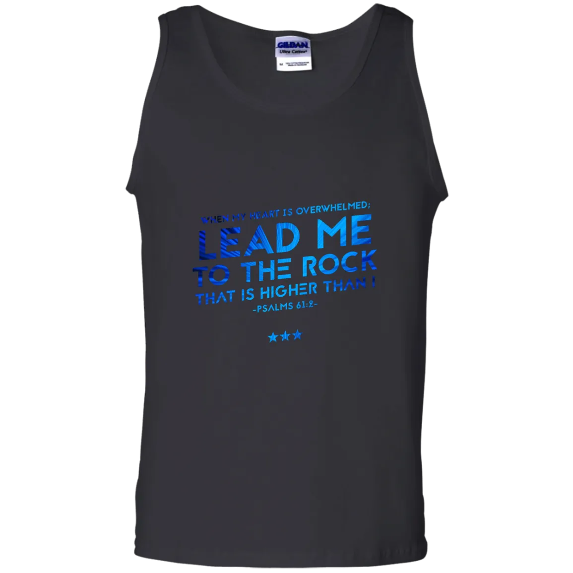 Bible Verse Men 100% Cotton Tank Top - Lead Me To The Rock That Is Higher Than I ~Psalm 61:2~ Design 12