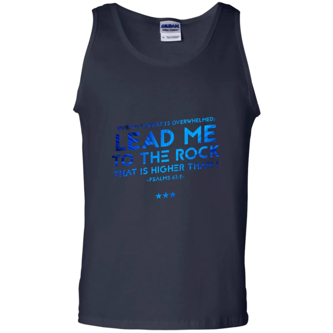 Bible Verse Men 100% Cotton Tank Top - Lead Me To The Rock That Is Higher Than I ~Psalm 61:2~ Design 12